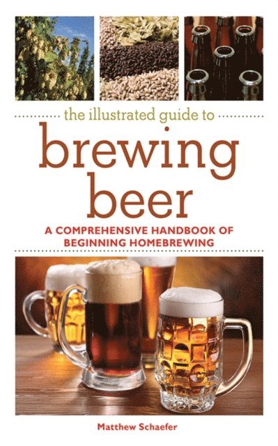 Matthew Schaefer - Illustrated Guide to Brewing Beer, E-bok. Tillgänglighet: Lägg i varukorg