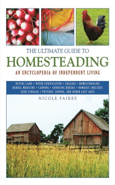 Nicole Faires - Ultimate Guide to Homesteading, E-bok