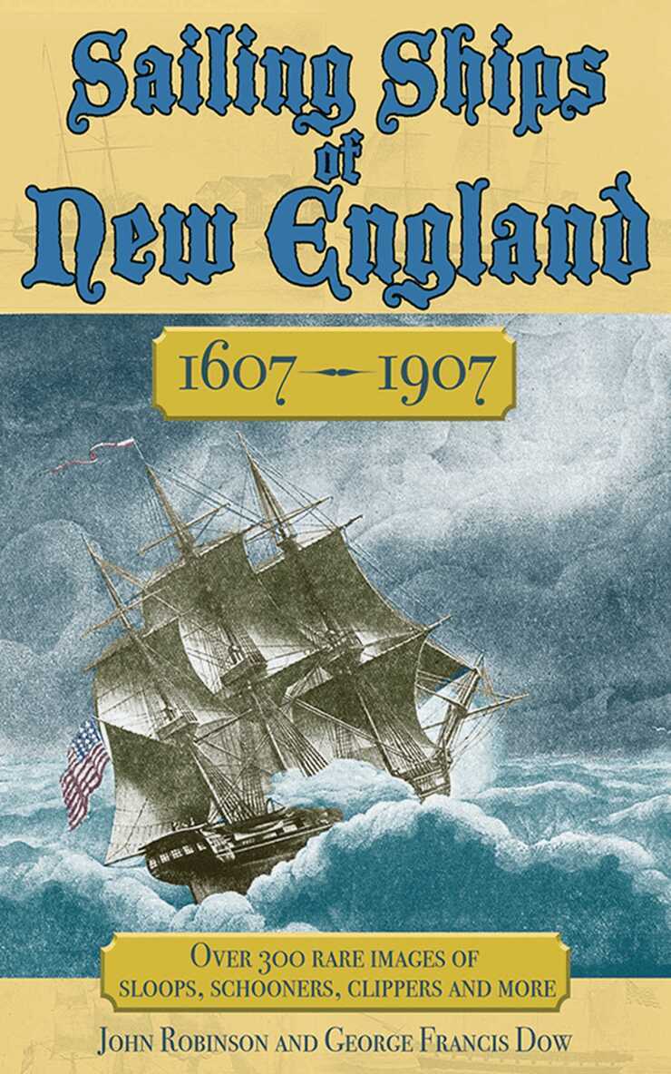 George Francis Dow, John Robinson - Sailing Ships of New England 1606-1907, E-bok