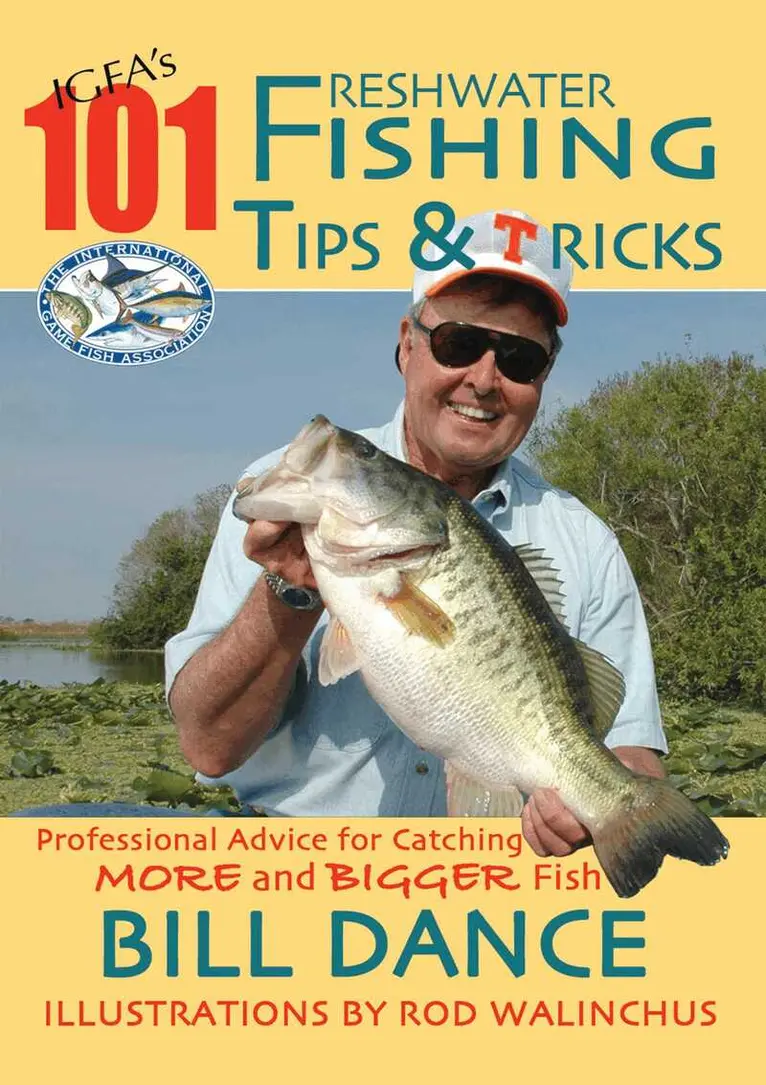 Bill Dance - IGFA's 101 Freshwater Fishing Tips & Tricks, E-bok. Tillgänglighet: Lägg i varukorg