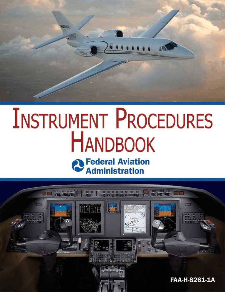 Federal Aviation Administration - Instrument Procedures Handbook, E-bok