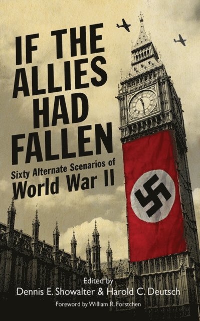 Harold C. Deutsch, Dennis E. Showalter - If the Allies Had Fallen, E-bok