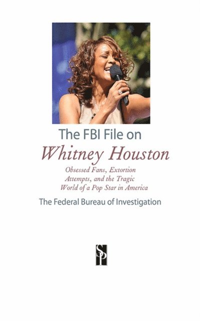 The Federal Bureau of Investigation - FBI File on Whitney Houston, E-bok