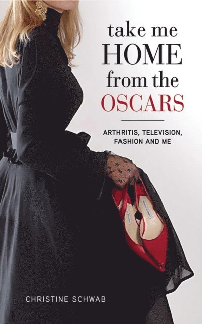 Christine Schwab - Take Me Home from the Oscars, E-bok