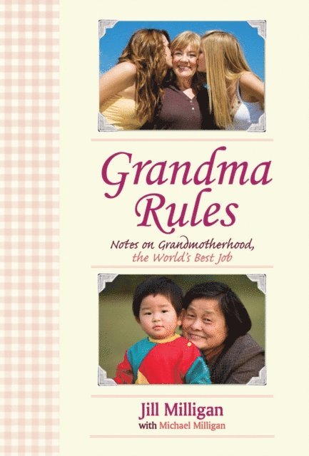 Michael Milligan, Jill Milligan - Grandma Rules, E-bok