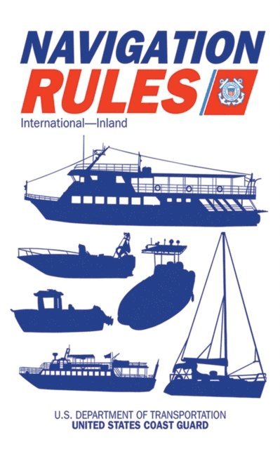 U.S. Coast Guard - Navigation Rules and Regulations Handbook, E-bok