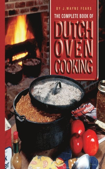 J. Wayne Fears - Complete Book of Dutch Oven Cooking, E-bok
