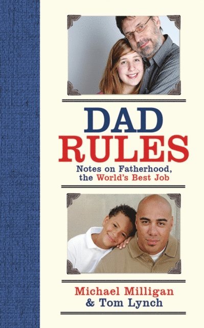 Tom Lynch, Michael Milligan - Dad Rules, E-bok
