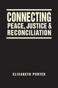 Connecting Peace, Justice, and Reconciliation
