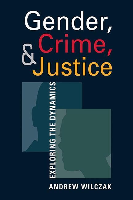 Andrew Wilczak - Gender, Crime, & Justice, Häftad