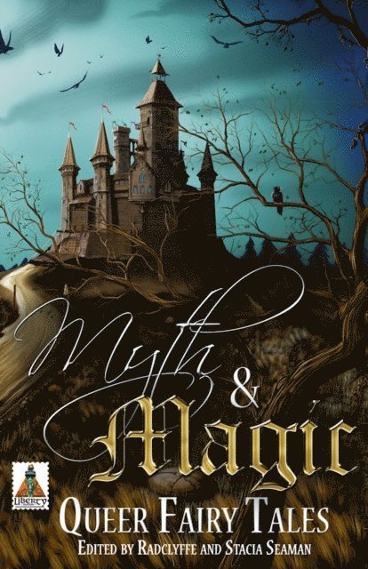 Stacia Seaman, Radclyffe - Myth & Magic: Queer Fairy Tales, E-bok