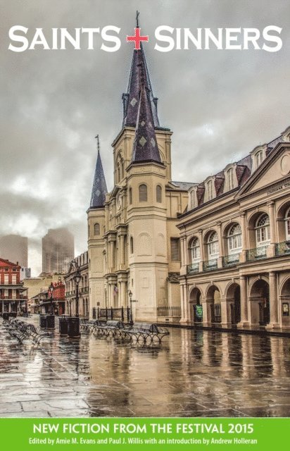 Paul Willis, Amie Evans - Saints+Sinners: New Fiction From the Festival 2015, E-bok