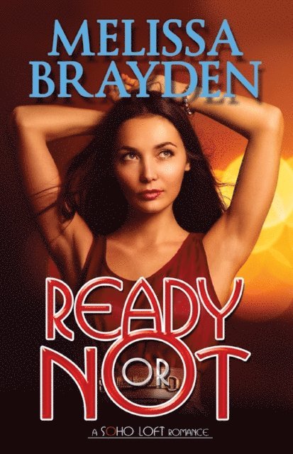 Melissa Brayden - Ready or Not, E-bok