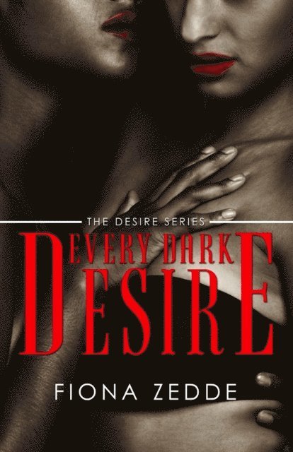 Fiona Zedde - Every Dark Desire, E-bok