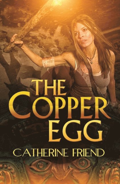 Catherine Friend - Copper Egg, E-bok