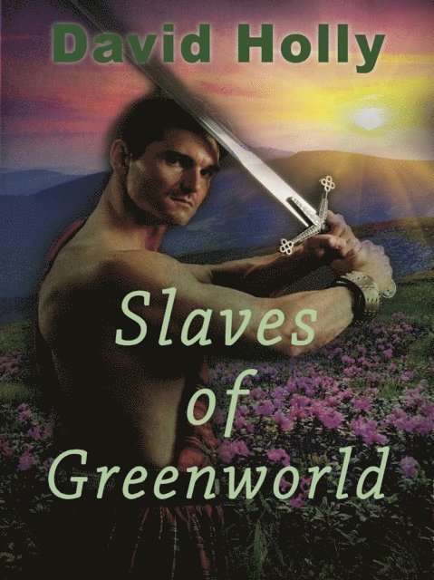 David Holly - Slaves of Greenworld, E-bok