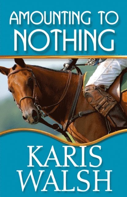 Karis Walsh - Amounting to Nothing, E-bok