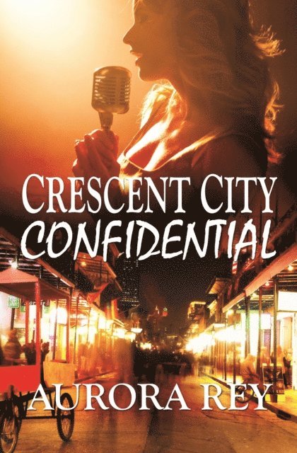 Aurora Rey - Crescent City Confidential, E-bok