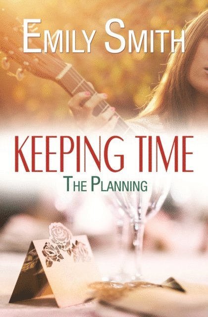 Emily Smith - Keeping Time: The Planning, E-bok