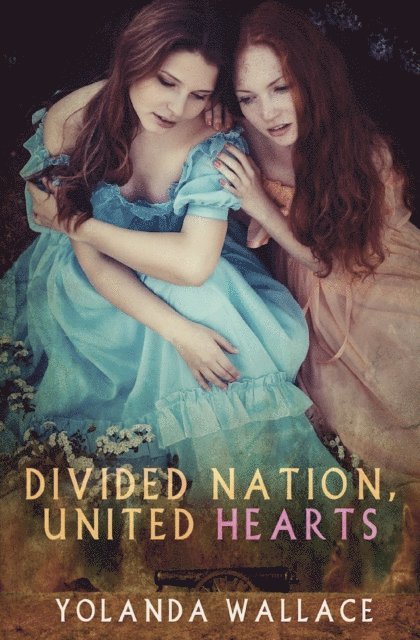 Yolanda Wallace - Divided Nation, United Hearts, E-bok