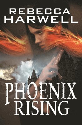 Rebecca Harwell - Phoenix Rising, Häftad