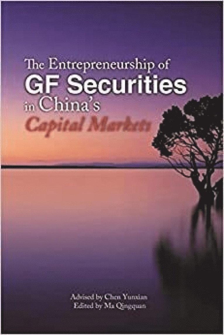 Yunxian CHEN, Qingquan MA - Entrepreneurship of GF Securities in China's Capital Markets, Häftad
