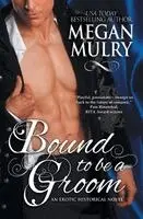 Megan Mulry - Bound to Be a Groom, Häftad. Tillgänglighet: Lägg i varukorg