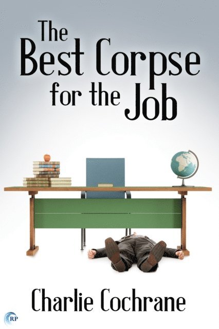 Charlie Cochrane - Best Corpse for the Job, E-bok