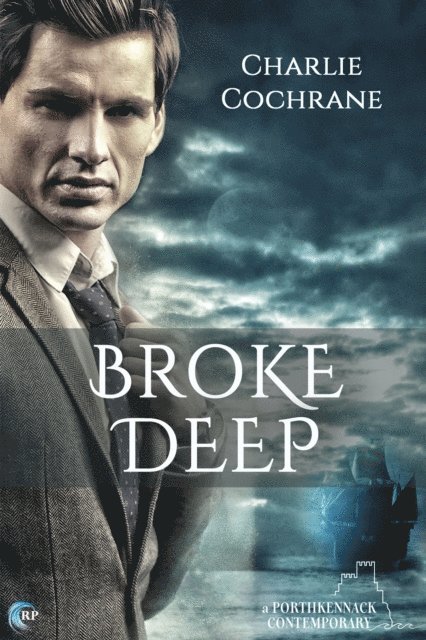 Charlie Cochrane - Broke Deep, E-bok