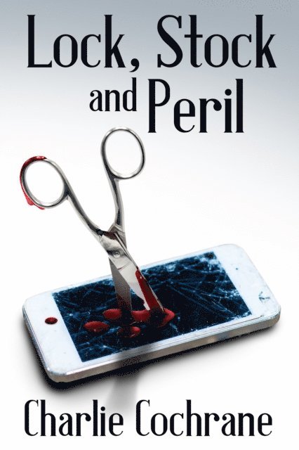 Charlie Cochrane - Lock, Stock and Peril, E-bok
