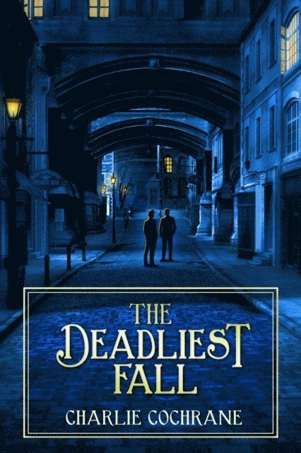 Charlie Cochrane - Deadliest Fall, E-bok
