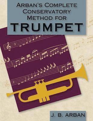Jb Arban - Arban's Complete Conservatory Method for Trumpet (Dover Books on Music), Häftad