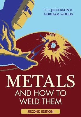 Gorham Woods Theodore Brewster - Metals and How to Weld Them, Häftad