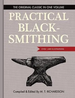 M T Richardson - Practical Blacksmithing, Inbunden. Tillgänglighet: Lägg i varukorg