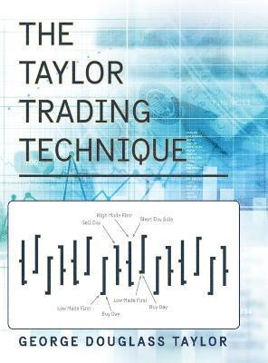 George Douglas Taylor - Taylor Trading Technique, Inbunden