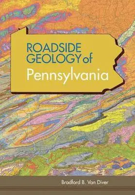 Bradford B Van Diver - Roadside Geology of Pennsylvania (Roadside Geology Series), Häftad. Tillgänglighet: Lägg i varukorg