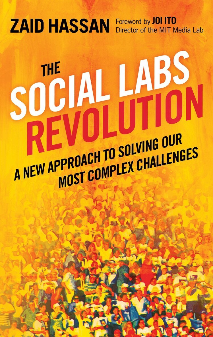 Zaid Hassan - Social Labs Revolution: A New Approach to Solving our Most Complex Challenges, Häftad