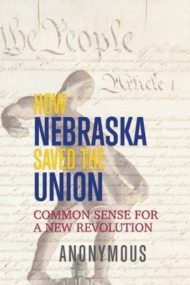 Anonymous - How Nebraska Saved the Union, Häftad