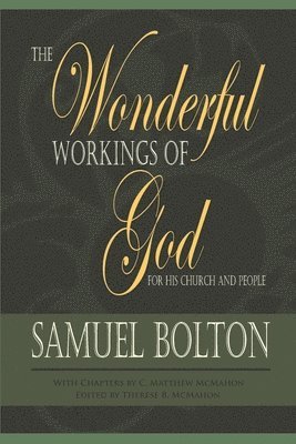C Matthew McMahon, Samuel Bolton, Therese B McMahon - Wonderful Workings of God for His Church and People, Häftad. Tillgänglighet: Lägg i varukorg