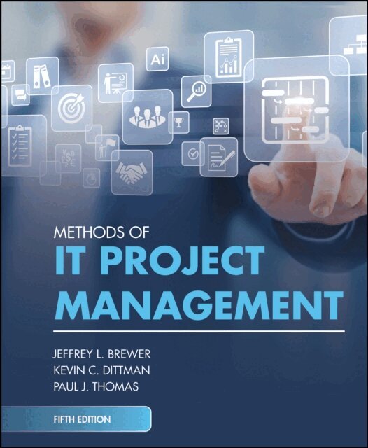 Paul J. Thomas, Kevin C. Dittman, Jeffrey L. Brewer - Methods of IT Project Management, Fifth Edition, E-bok