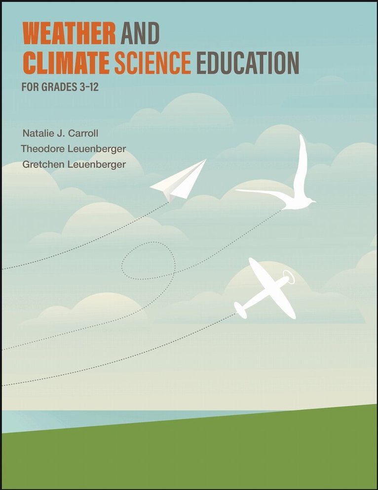 Natalie J. Carroll, Theodore Leuenberger, Gretchen Leuenberger - Weather and Climate Science Education for Grades 3–12, Häftad. Tillgänglighet: Lägg i varukorg