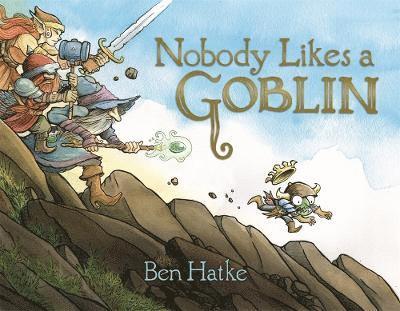 Ben Hatke - Nobody Likes a Goblin, Inbunden