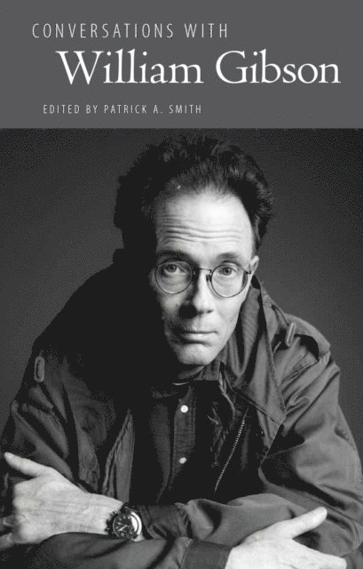Patrick A. Smith - Conversations with William Gibson, E-bok