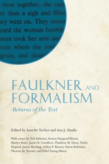 Ann J. Abadie, Annette Trefzer - Faulkner and Formalism, E-bok