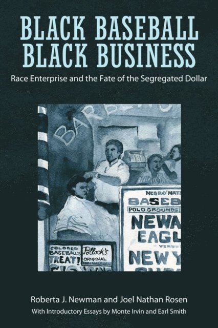 Joel Nathan Rosen, Roberta J. Newman - Black Baseball, Black Business, E-bok