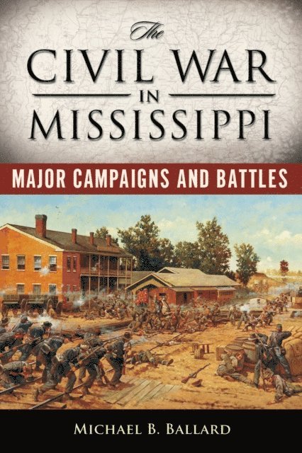 Michael B. Ballard - Civil War in Mississippi, E-bok