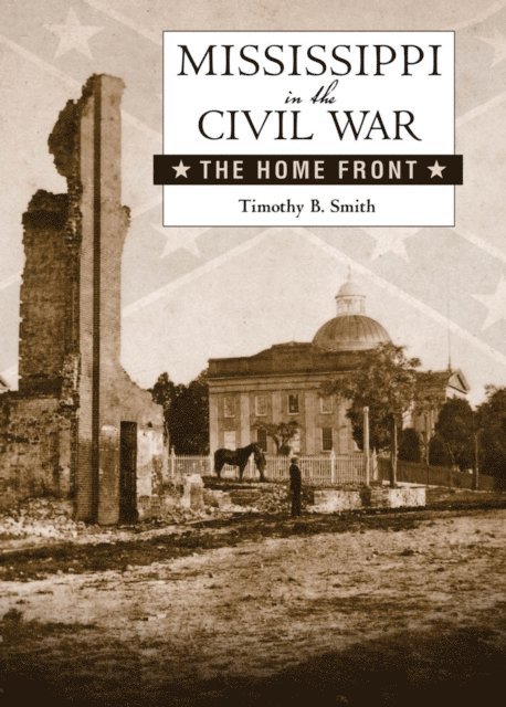 Timothy B. Smith - Mississippi in the Civil War, E-bok
