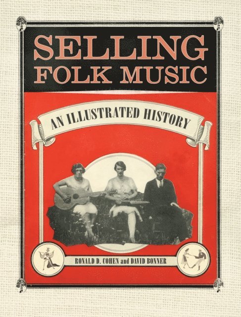 David Bonner, Ronald D. Cohen - Selling Folk Music, E-bok