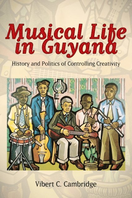 Vibert C. Cambridge - Musical Life in Guyana, E-bok
