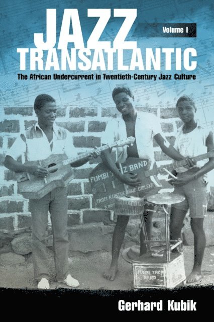 Gerhard Kubik - Jazz Transatlantic, Volume I, E-bok